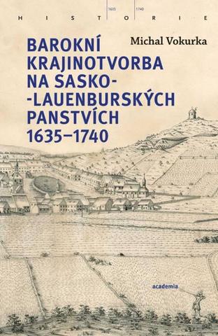 Kniha: Barokní krajinotvorba na sasko-lauenburských panstvích 1635-1740 - 1. vydanie - Michal Vokura