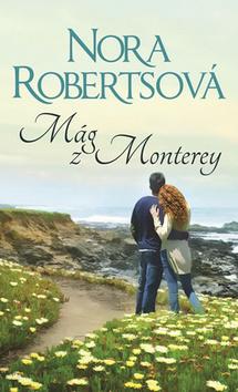 Kniha: Mág z Monterey - 1. vydanie - Nora Robertsová