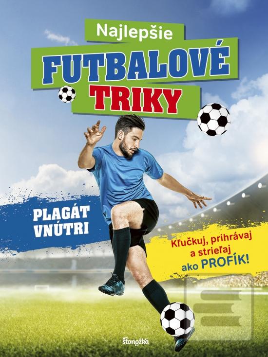 Kniha: Najlepšie futbalové triky - 1. vydanie