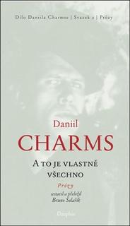 Kniha: A to je vlastně všechno - Prózy - Daniil Charms