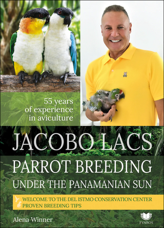 Kniha: Jacobo Lacs Parrot breeding under the Panamanian sun - 55 yers of experience in aviculture - 1. vydanie - Alena Winnerová
