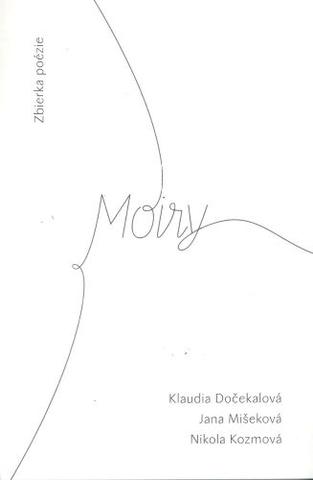 Kniha: Moiry - 1. vydanie - Klaudia Dočekalová