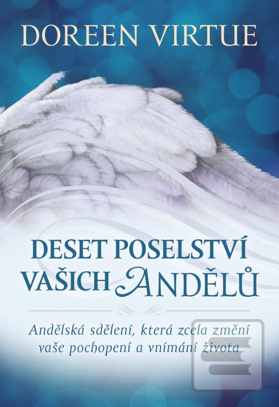 Kniha: Deset poselství vašich andělů - Andělská sdělení, která zcela změní vaše pochopení a vnímání života - 1. vydanie - Doreen Virtue