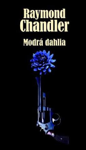 Kniha: Modrá dahlia - Raymond Chandler