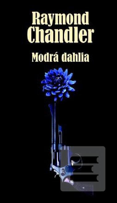 Kniha: Modrá dahlia - Raymond Chandler