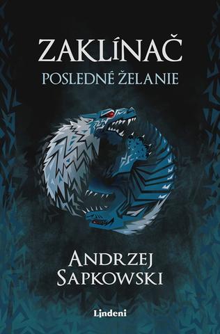 Kniha: Zaklínač I Posledné želanie - Tajný život môjho brata - 4. vydanie - Andrzej Sapkowski