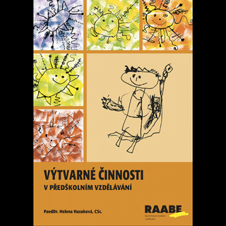 Kniha: Výtvarné činnosti v předškolním vzdělávání - 2. vydanie - Helena PaedDr. Hazuková