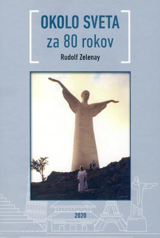 Kniha: Okolo sveta za 80 rokov - 1. vydanie - Rudolf Zelenay
