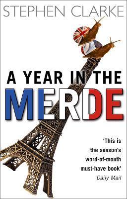 Kniha: A Year In The Merde - 1. vydanie - Stephen Clarke