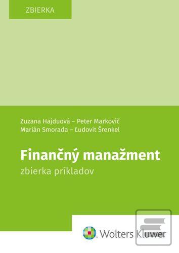 Kniha: Finančný manažment - zbierka príkladov - Zuzana Hajduová; Peter Markovič; Marián Smorada; Ľudovít Šrenkel