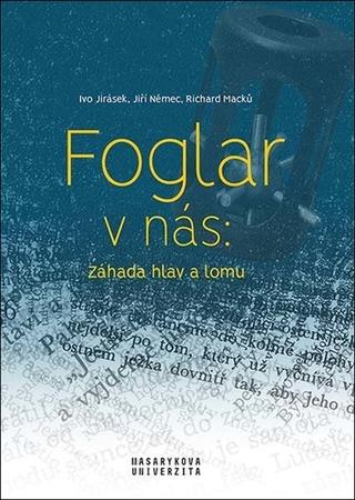 Kniha: Foglar v nás: Záhada hlav a lomu - Záhada hlav a lomu - 1. vydanie - Jiří Němec, neuvedené