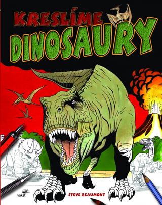 Kniha: Kreslíme dinosaury - Steve Beaumont