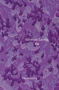 Kniha: Zu - Silvester Lavrík