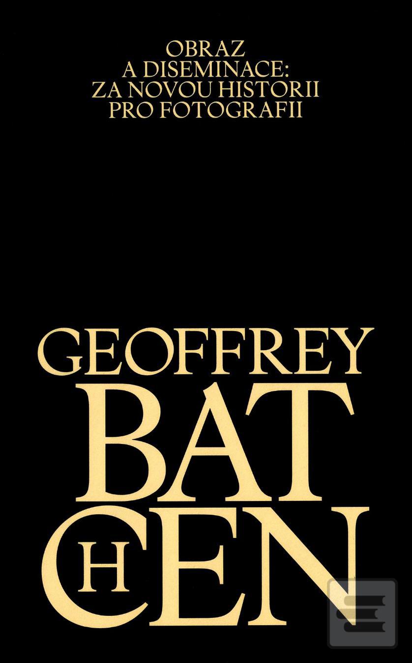 Obraz a diseminace: Za n… (Geoffrey Batchen)