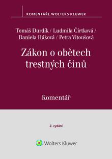 Kniha: Zákon o obětech trestných činů - Komentář - Tomáš Durdík; Ludmila Čírtková; Petra Vitoušová