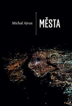 Kniha: Města - Michal Ajvaz