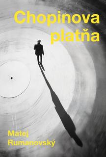 Kniha: Chopinova platňa - 1. vydanie - Matej Rumanovský