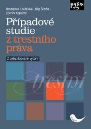 Kniha: Případové studie z trestního práva - Bronislava Coufalová; Filip Ščerba; Zdeněk Kopečný