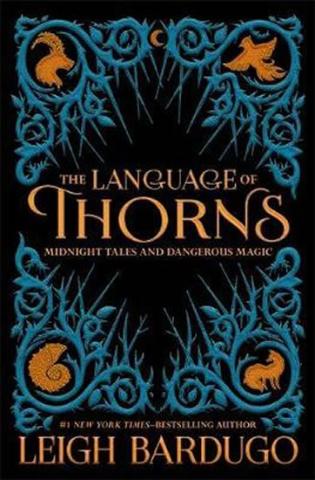 Kniha: The Language of Thorns : Midnight Tales and Dangerous Magic - 1. vydanie - Leigh Bardugo