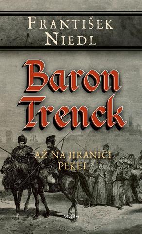 Kniha: Baron Trenck - Až na hranici pekel - 1. vydanie - František Niedl
