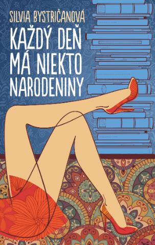 Kniha: Každý deň má niekto narodeniny - Silvia Bystričanová