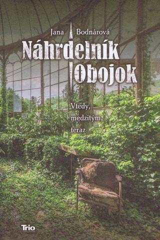 Kniha: Náhrdelník Obojok - Vtedy, medzitým, teraz - Jana Bodnárová
