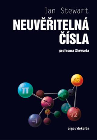 Kniha: Neuvěřitelná čísla profesora Stewarta - 1. vydanie - Ian Stewart