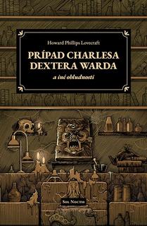 Kniha: Prípad Charlesa Dextera Warda a iné obludnosti - Howard Phillips Lovecraft