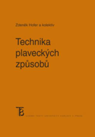 Kniha: Technika plaveckých způsobů - dotisk 4. vydání - Zdeněk Hofer