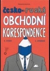 Kniha: Česko-ruská obchodní korespondence - Antonín Dynda, Eva Dyndová