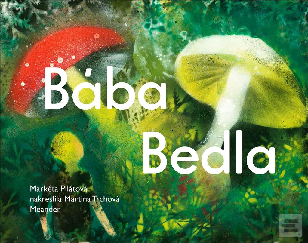 Kniha: Bába Bedla - 1. vydanie - Markéta Pilátová