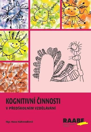 Kniha: Kognitivní činnosti v předškolním vzdělávání - 2. vydanie - Hana Nádvorníková