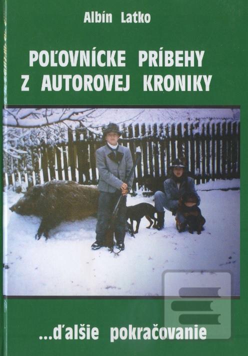 Poľovnícke príbehy z aut… (Albín Latko)