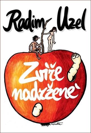 Kniha: Zvíře nadržené - 1. vydanie - Radim Uzel