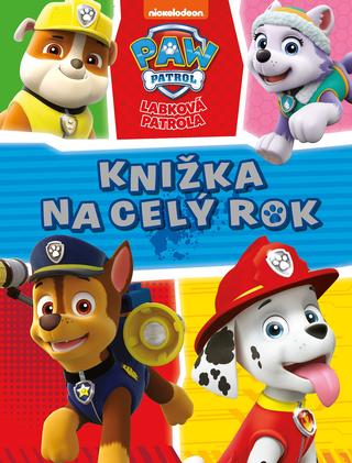 Kniha : Knižka na celý rok - Labková patrola - PAW patrol - 1. vydanie
