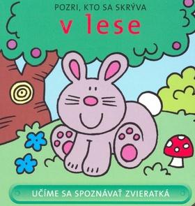 Kniha : Pozri, kto sa skrýva v lese