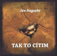 Kniha: Tak to cítim - 1. vydanie - Ján Nagajda