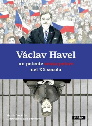 Kniha: Václav Havel un potente senza potere nel XX secolo - un potente senza potere nel XX secolo - 1. vydanie - Martin Vopěnka