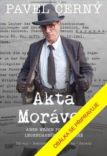 Kniha: Akta Morávek - 1. vydanie - Pavel Černý