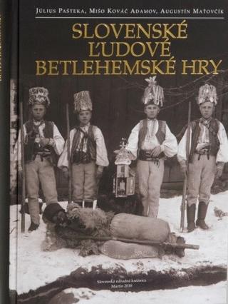 Kniha: Slovenské ľudové betlehemské hry - Július Pašteka