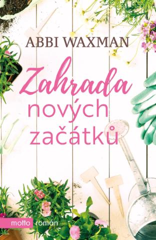 Kniha: Zahrada nových začátků - 1. vydanie - Abbi Waxman