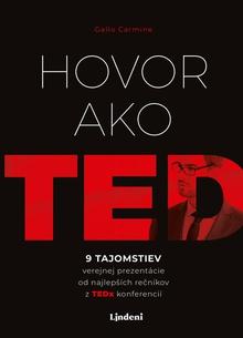 Kniha: Hovor ako TED - 9 tajomstiev verejnej prezentácie od najlepších rečníkov z TEDx konferencií - Carmine Gallo