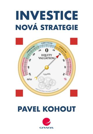 Kniha: Investice - Nová strategie - 1. vydanie - Pavel Kohout
