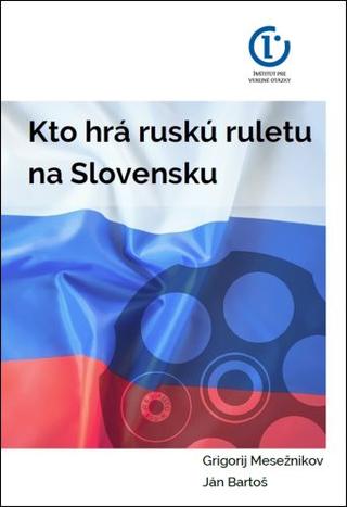 Kniha: Kto hrá ruskú ruletu na Slovensku - Jan Bartoš