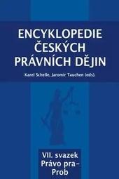 Kniha: Encyklopedie českých právních dějin, VII. svazek Právo pra-Prob - Karel Schelle; Jaromír Tauchen