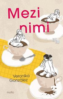 Kniha: Mezi nimi - Veronika González
