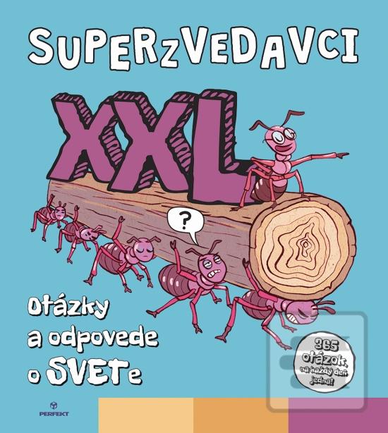 Kniha: Superzvedavci XXL - Otázky a odpovede o SVETe - Otázky a odpovede o svete - 1. vydanie - kolektív autorov