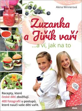 Kniha: Zuzanka a Jiřík vaří - ...a ví, jak na to - 1. vydanie - Alena Winnerová