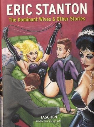 Kniha: Eric Stanton. The Dominant Wives and Other Stories - Dian Hanson