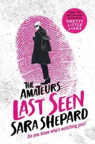 Kniha: Last Seen: The Amateurs 3 - Sara Shepard